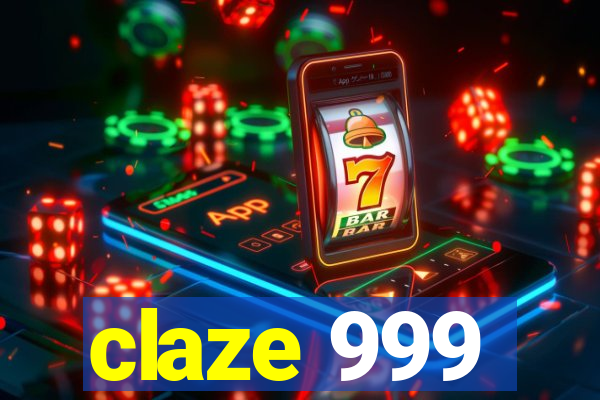 claze 999